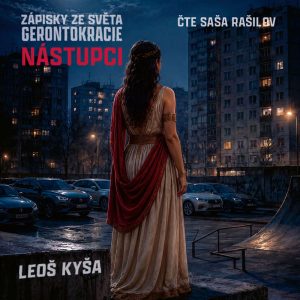 Audiokniha-Nastupci-Zapisky-ze-sveta-gerontokracie-Leos-Kysa